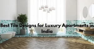 Tile Designs for Luxury Apartments